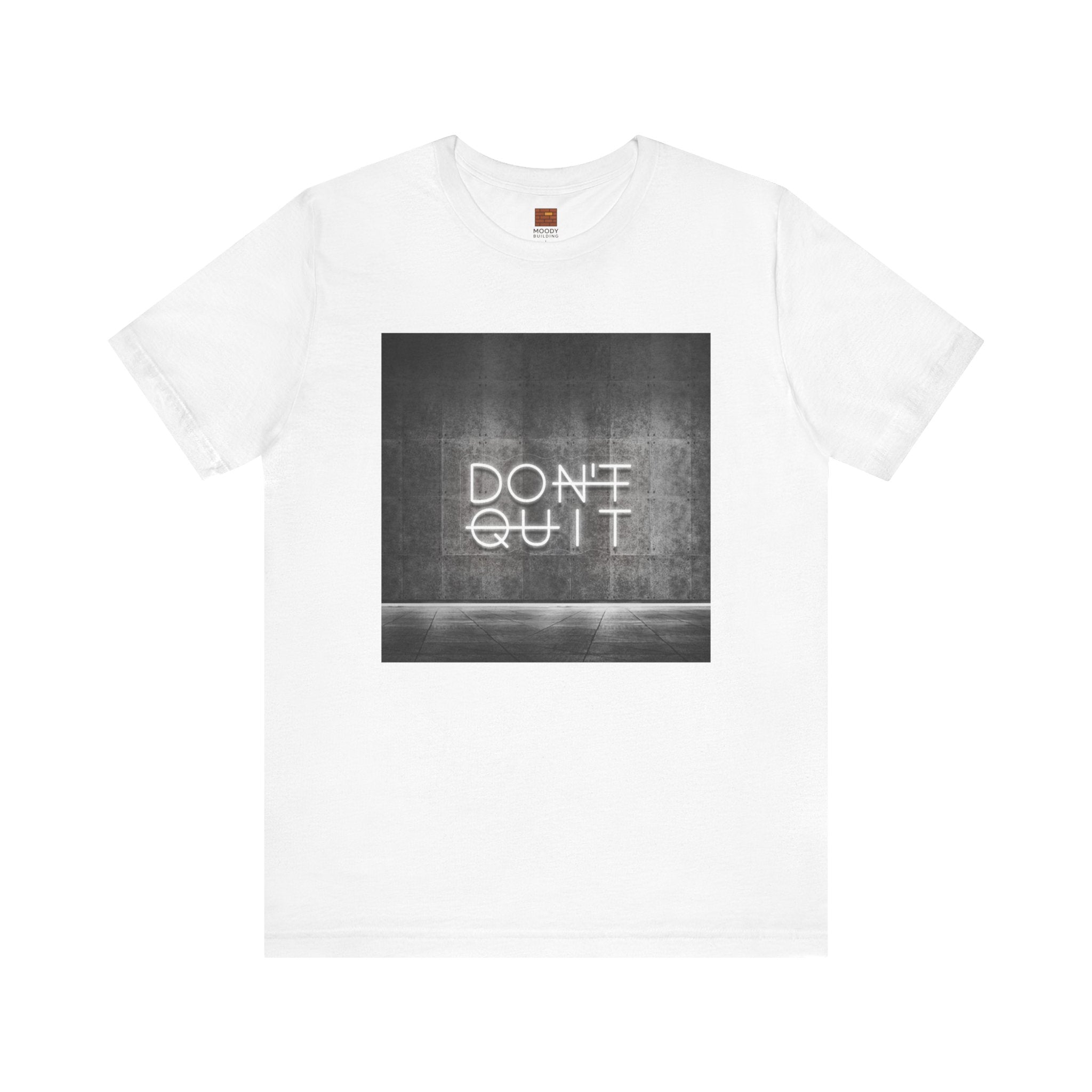 Don't Quit Tee