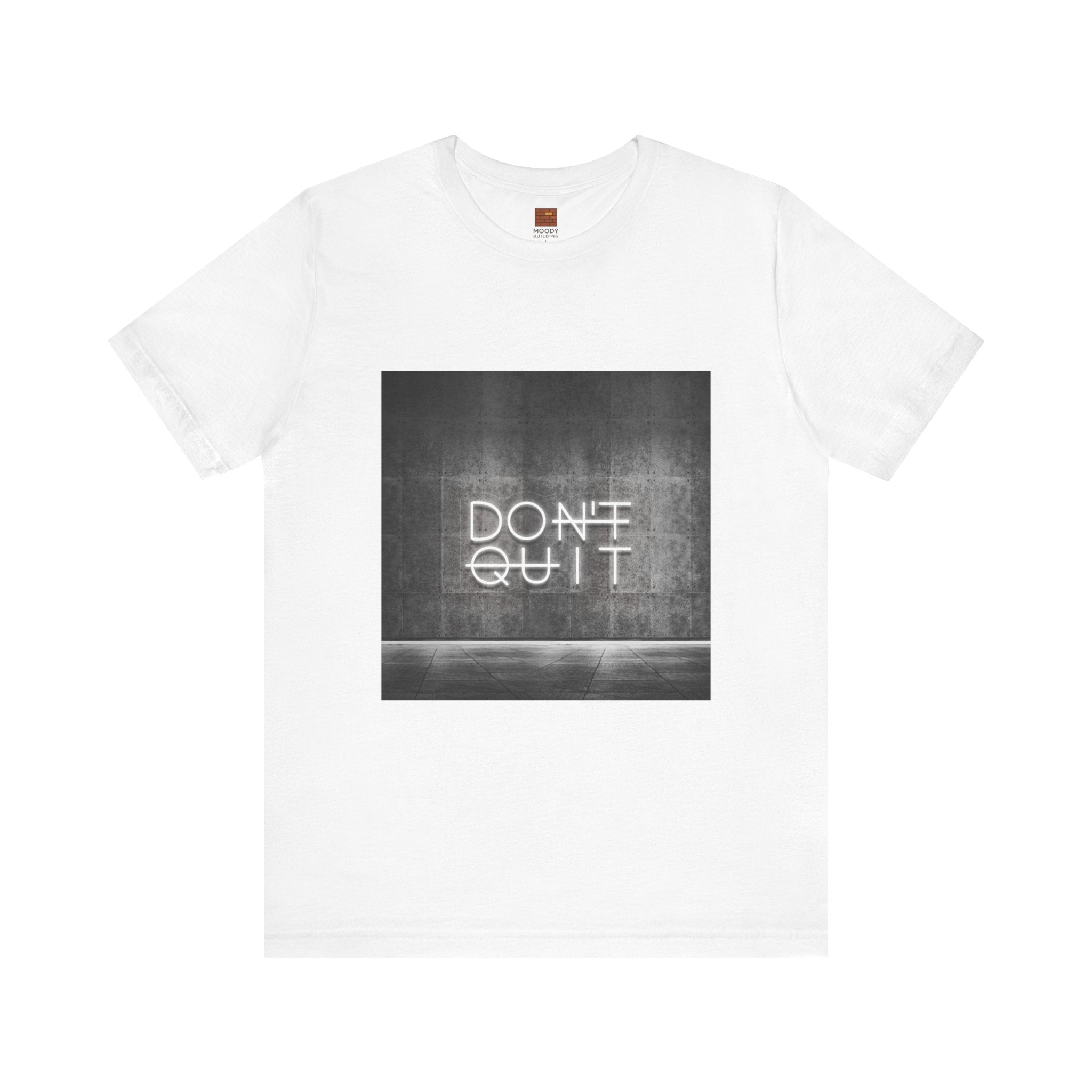 Don't Quit Tee